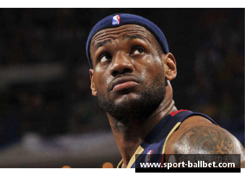 NBA球星詹姆斯：无懈可击的领袖之路